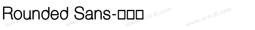 Rounded Sans字体转换 Rounded Sans字体转换